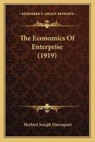 The Economics Of Enterprise (1919)