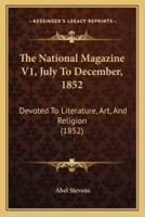 The National Magazine V1, July To December, 1852