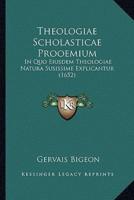 Theologiae Scholasticae Prooemium