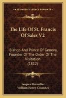 The Life Of St. Francis Of Sales V2