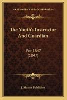 The Youth's Instructor And Guardian
