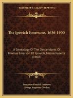 The Ipswich Emersons, 1636-1900