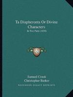 Ta Diapheronta Or Divine Characters