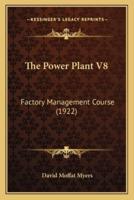 The Power Plant V8