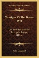 Xantippe Of Het Booze Wyf