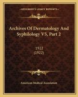 Archives Of Dermatology And Syphilology V5, Part 2