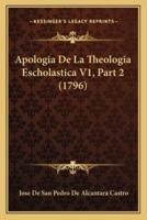 Apologia De La Theologia Escholastica V1, Part 2 (1796)