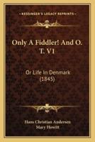 Only A Fiddler! And O. T. V1