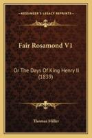 Fair Rosamond V1