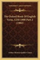 The Oxford Book Of English Verse, 1250-1900 Part 2 (1902)