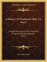 A History Of Northwest Ohio V2, Part 2
