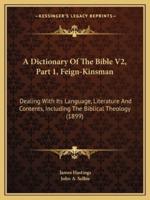 A Dictionary Of The Bible V2, Part 1, Feign-Kinsman