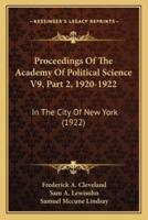 Proceedings Of The Academy Of Political Science V9, Part 2, 1920-1922