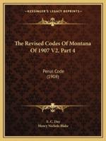 The Revised Codes Of Montana Of 1907 V2, Part 4