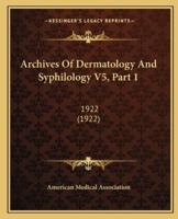 Archives Of Dermatology And Syphilology V5, Part 1