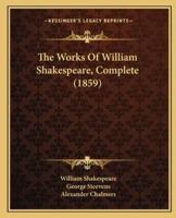 The Works Of William Shakespeare, Complete (1859)
