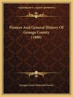 Pioneer And General History Of Geauga County (1880)