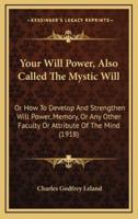 Your Will Power, Also Called The Mystic Will