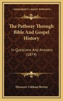 The Pathway Through Bible And Gospel History