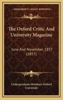 The Oxford Critic And University Magazine