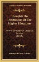 Thoughts On Institutions Of The Higher Education