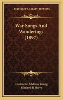 Way Songs And Wanderings (1897)