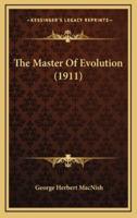 The Master Of Evolution (1911)