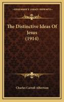 The Distinctive Ideas Of Jesus (1914)