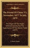 The Friend Of China V3, November, 1877 To July, 1879