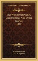 The Wonderful Pocket, Chestnutting, And Other Stories (1867)
