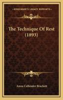 The Technique Of Rest (1893)