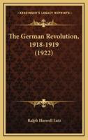 The German Revolution, 1918-1919 (1922)