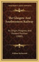 The Glasgow And Southwestern Railway