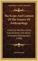 The Scope And Content Of The Science Of Anthropology