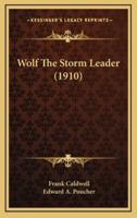 Wolf The Storm Leader (1910)