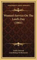 Woman's Service On The Lord's Day (1861)