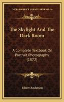 The Skylight And The Dark Room