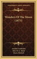 Wonders Of The Moon (1873)