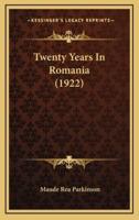 Twenty Years In Romania (1922)