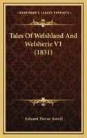 Tales Of Welshland And Welsherie V1 (1831)