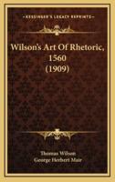 Wilson's Art Of Rhetoric, 1560 (1909)