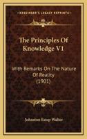 The Principles Of Knowledge V1