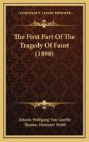 The First Part Of The Tragedy Of Faust (1898)