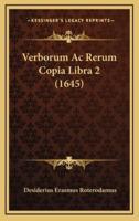 Verborum Ac Rerum Copia Libra 2 (1645)