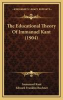 The Educational Theory Of Immanuel Kant (1904)