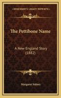 The Pettibone Name