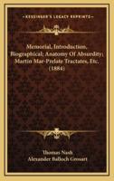 Memorial, Introduction, Biographical; Anatomy Of Absurdity; Martin Mar-Prelate Tractates, Etc. (1884)