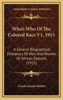 Who's Who Of The Colored Race V1, 1915