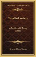 Troubled Waters