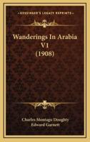 Wanderings In Arabia V1 (1908)